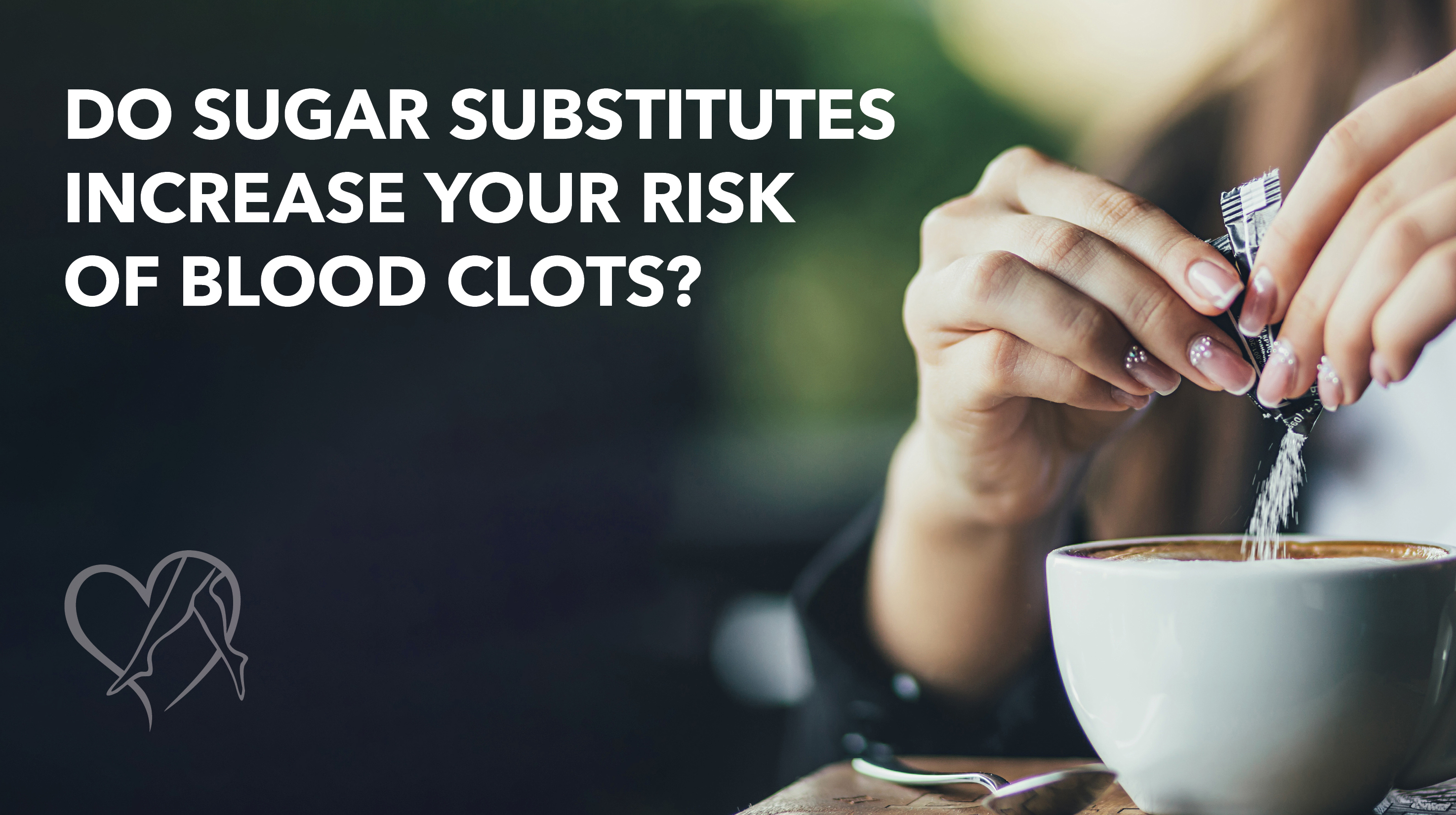 Blog Image Do Sugar Substitutes Increase Your Riskof Blood Clots Thumbnail