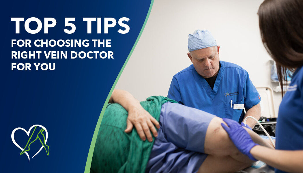 Top5 Tips For Choosing The Right Vein Doc
