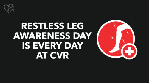 Blog Image Restless Legs Awareness Day Is Every Day At CVR Thumbnail