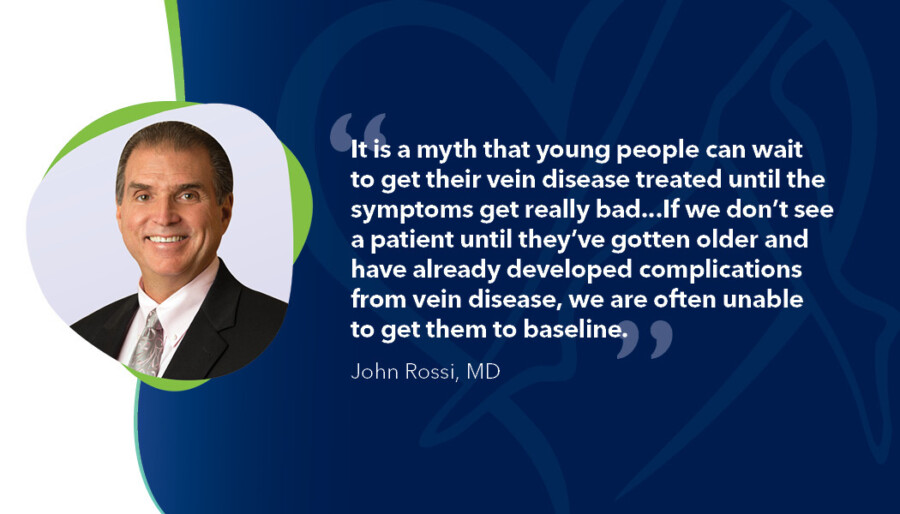 Blog Quote Dr Rossi Breaking the Stigma Varicose Veins and Youg Adults